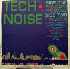 ...mehr Infos zu Tech-Noise